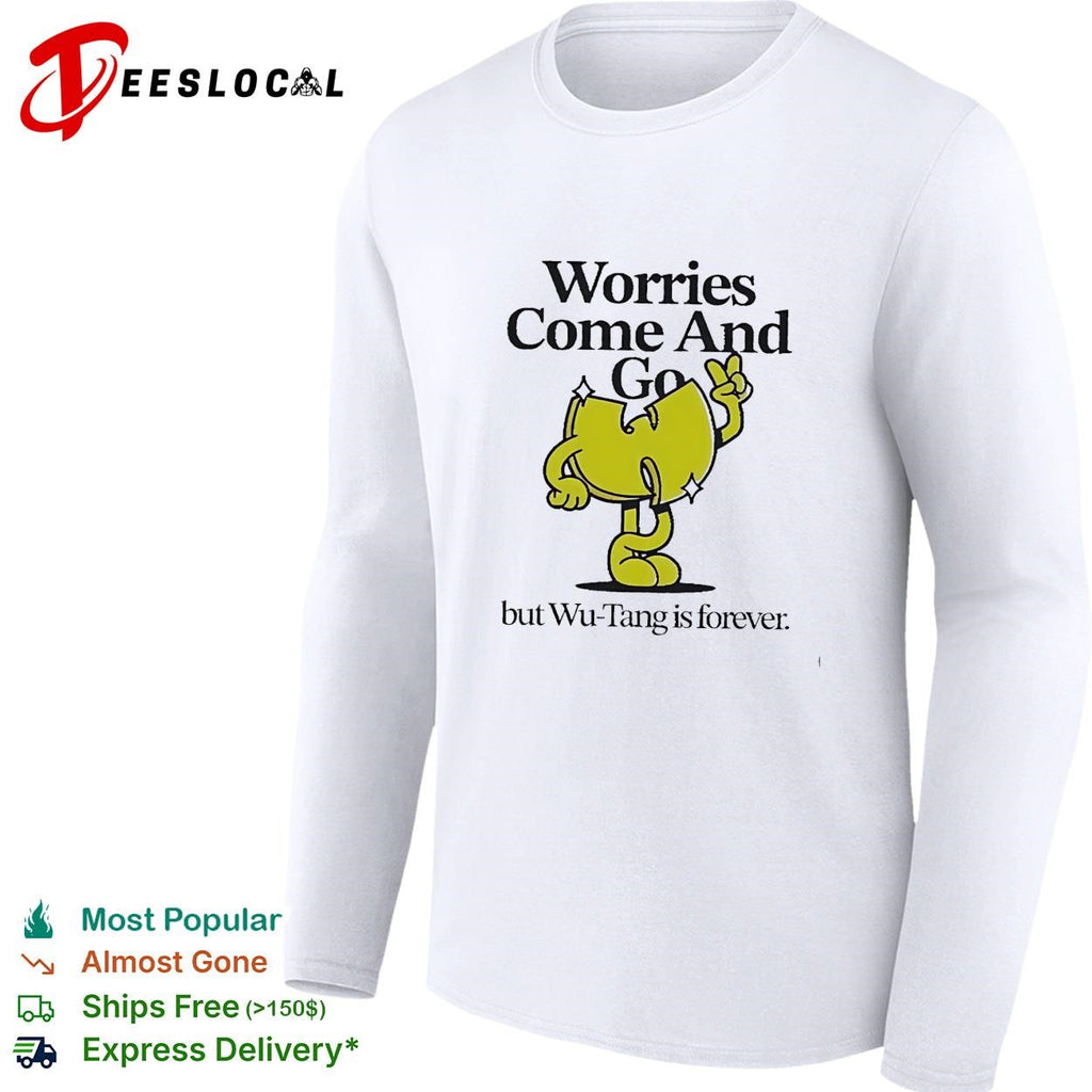 Worries come and go but Wu-Tang is forever cartoon character funny shirt