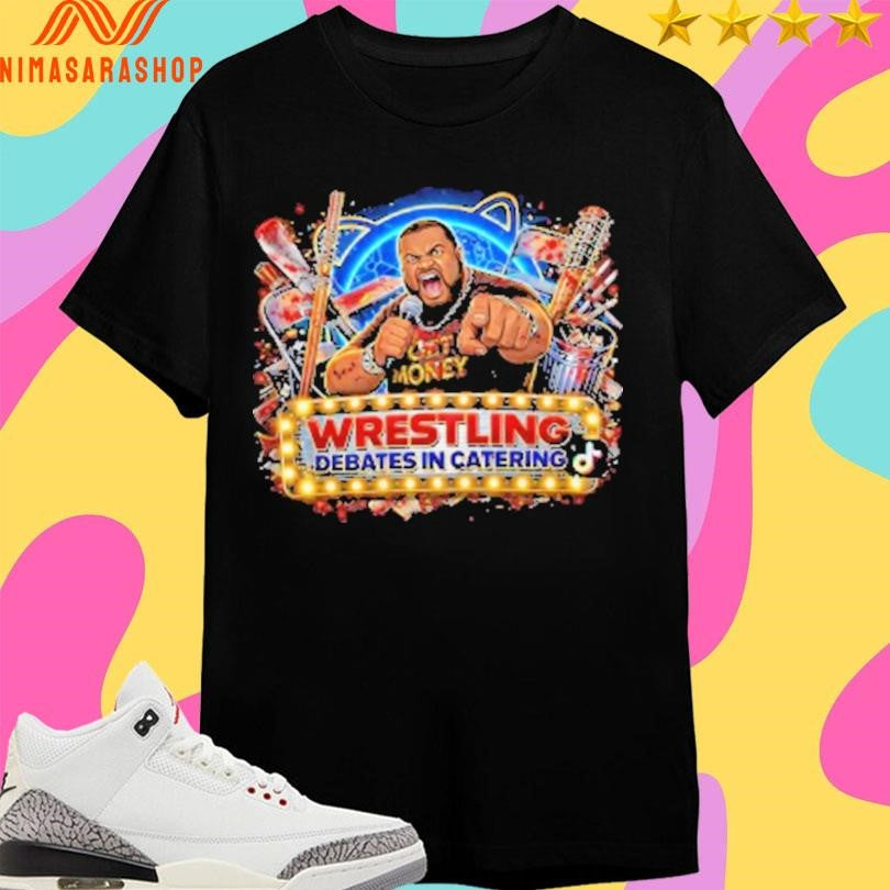 Wrestling Debates In Catering Shirts