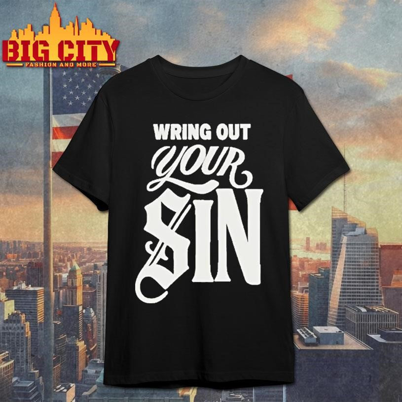 Wring Out Your Sin Tour 2025 Shirt