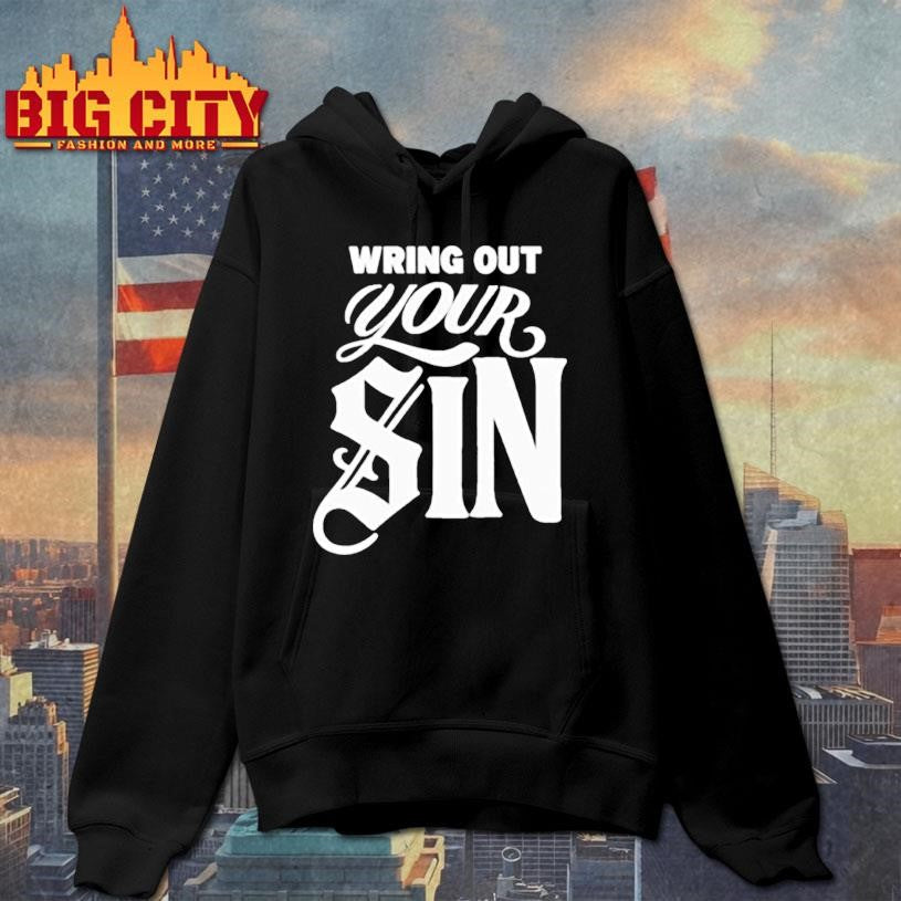 Wring Out Your Sin T-shirt
