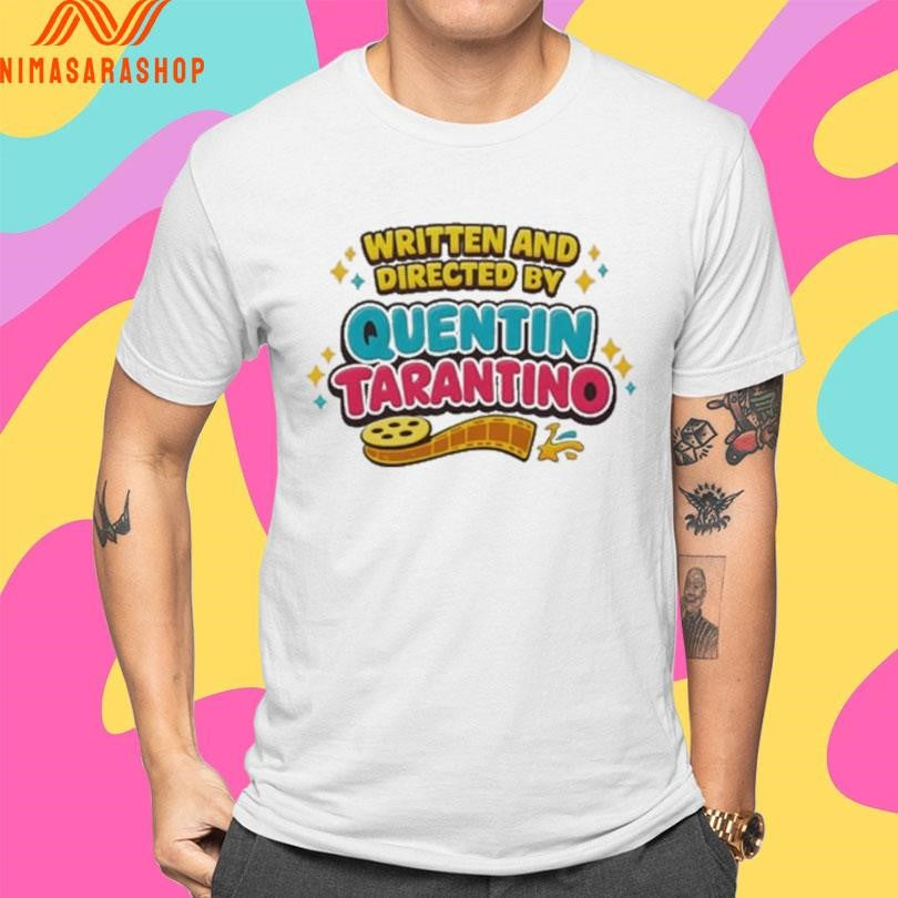 Written And Directed By Quentin Tarantino Shirts