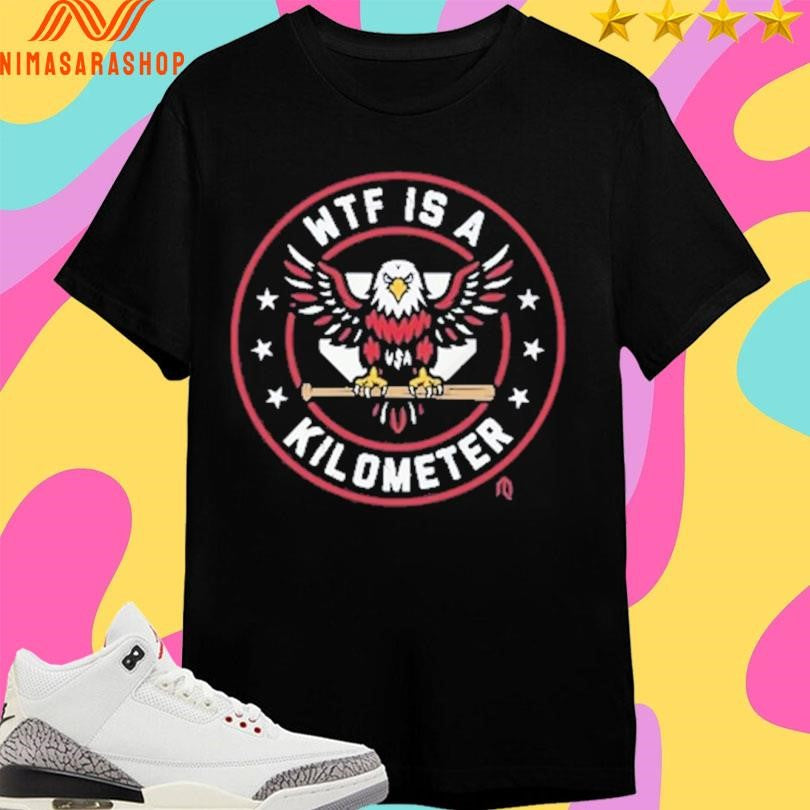 Wtf Is A Kilometer USA Eagle Shirts