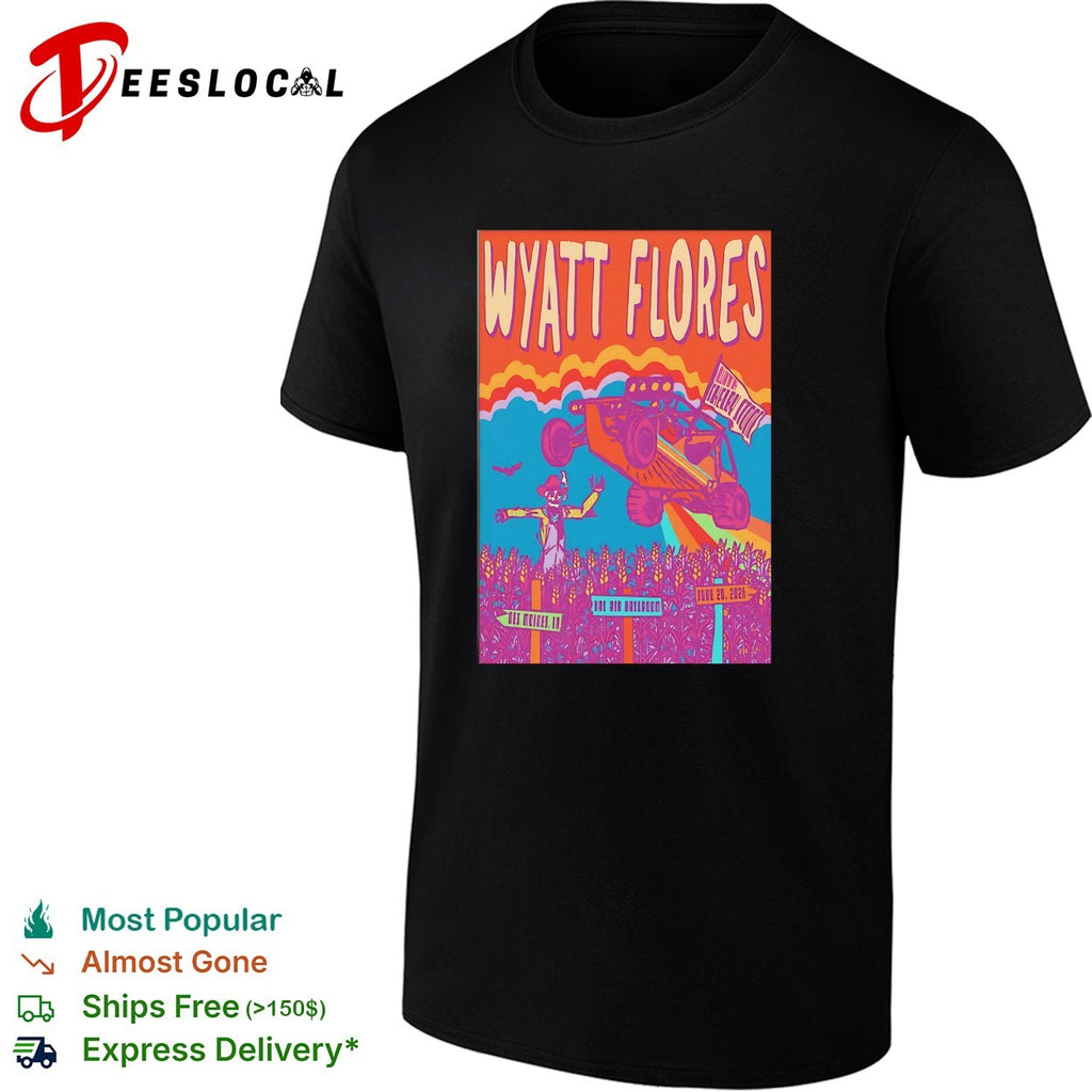 Wyatt Flores Des Moines Iowa 2026 poster shirt