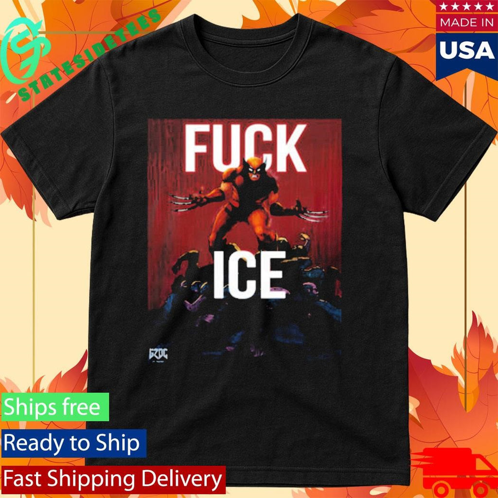 X-Men Wolverine Enough Said FUCK ICE Shirt