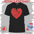 Xplr All We Need Heart Shirt