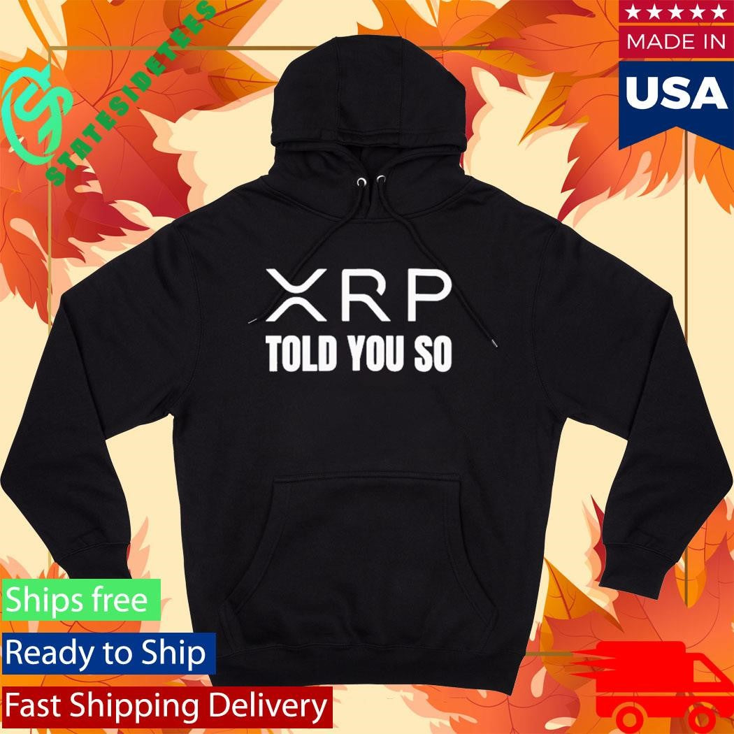 Xrp Told You So Shirt
