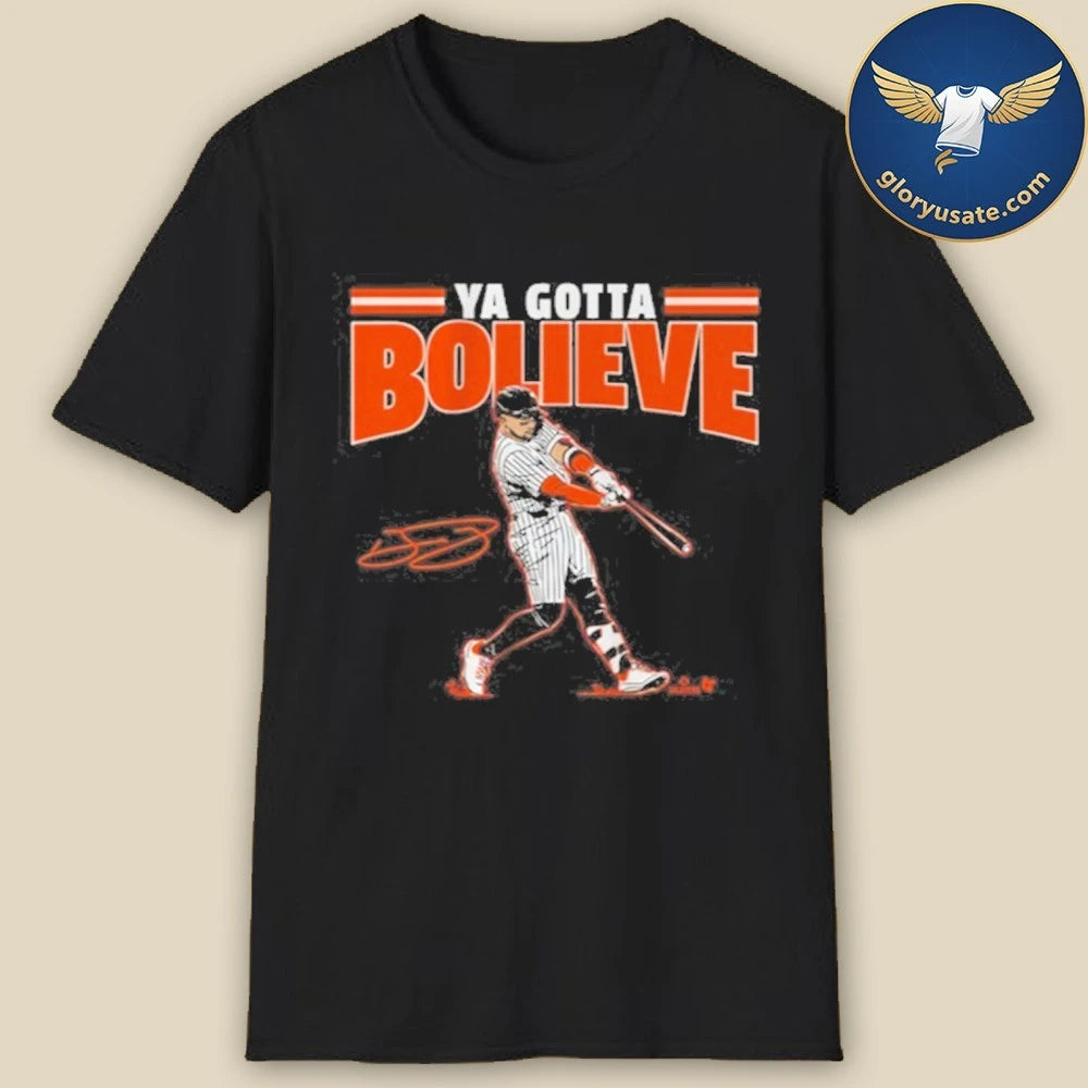 Ya Gotta Bolieve T-Shirt