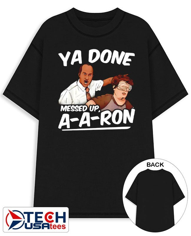 Ya done messed up a-a-ron substitute teacher shirt