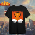 Yacoub Floyd I Can’t Breed Parody Shirt
