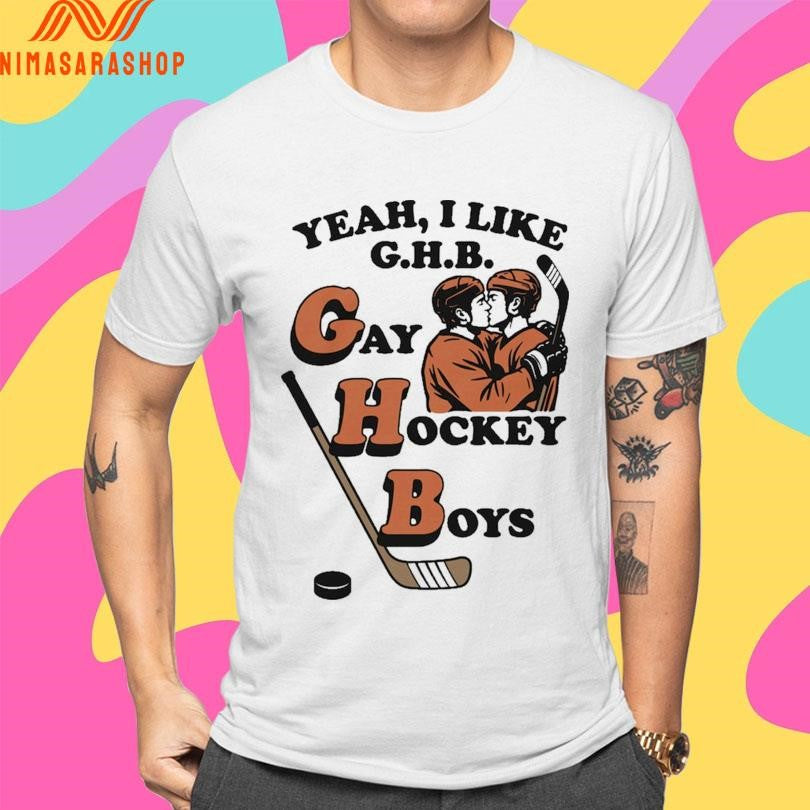 Yeah, I Like G.H.B. Gay Hockey Boys Shirts