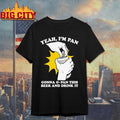 Yeah I’m Pan Gonna O-Pan This Beer And Drink It shirt