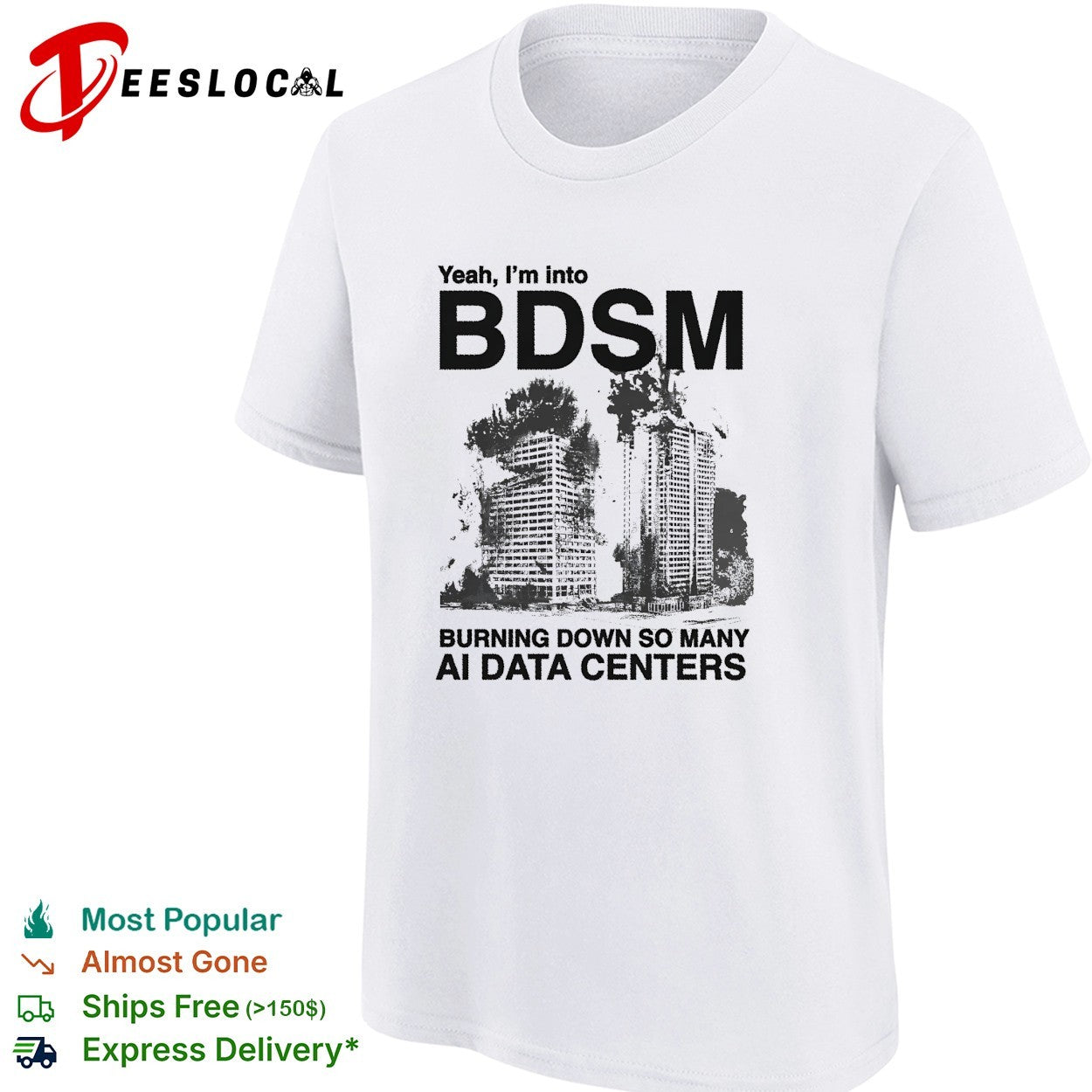 Yeah I’m into BDSM burning down so many AI data centers shirt