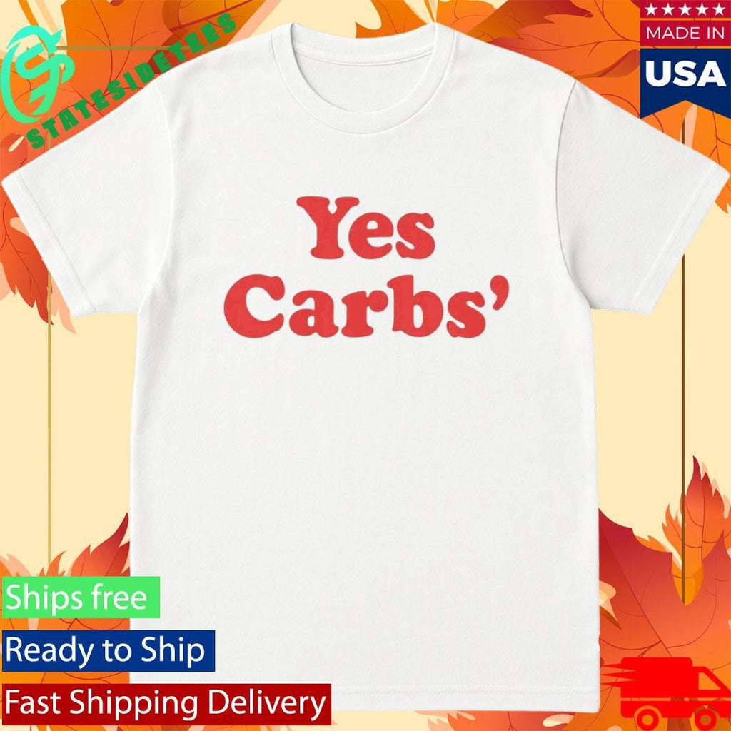 Yes Carbs T-Shirt