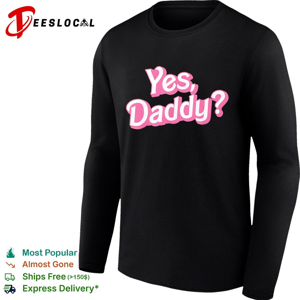 Yes Daddy Pink Barbie shirt