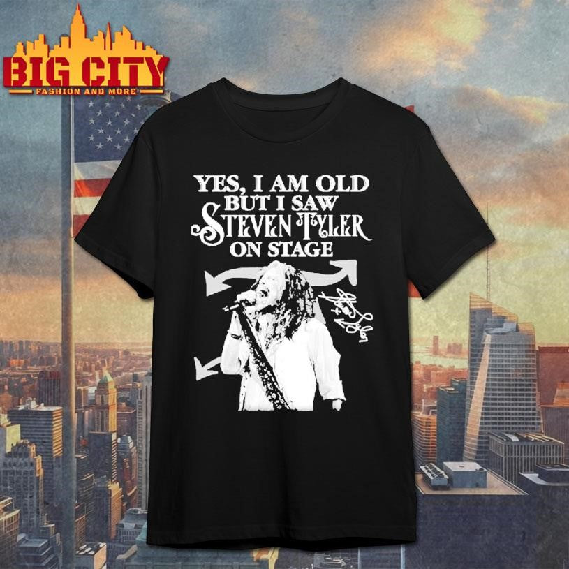 Yes I Am But I Saw Steven Tyler On Stage Signature Shirt