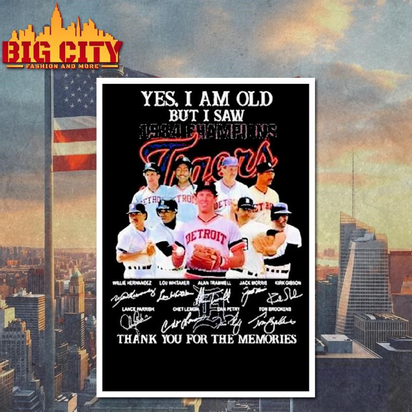 Yes I Am Old But I Saw 1984 Champions Detroit Tigers Players Signatures Thank You For The Memories Shirt