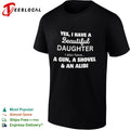 Yes I Have a Beautiful Daughter I also have a Gun a Shovel and an Alibi shirt