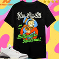 Yes I’m Bi Billionaire Intolerant Shirts