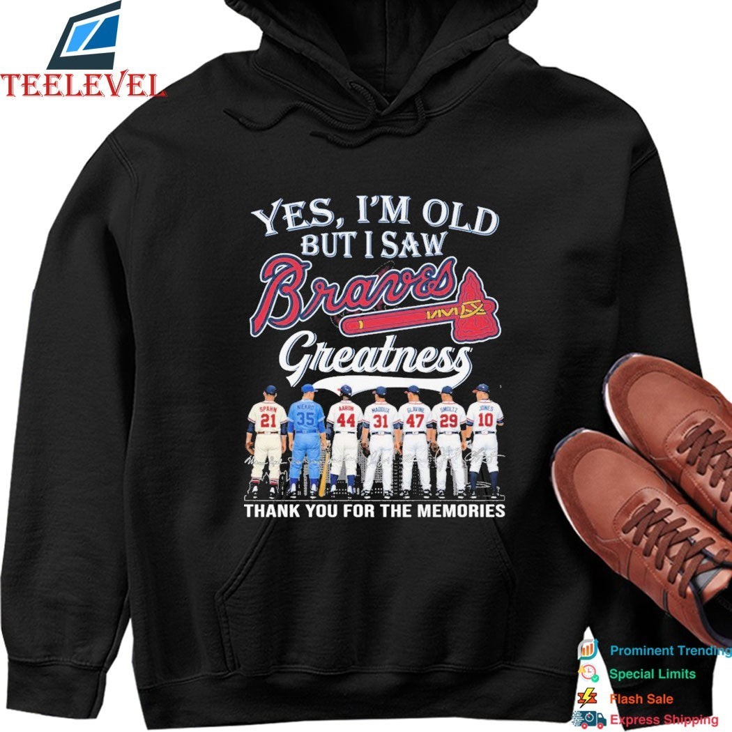 Yes I’m Old But I Saw Atlanta Braves Greatness Thank You For The Memories Signatures T-shirts