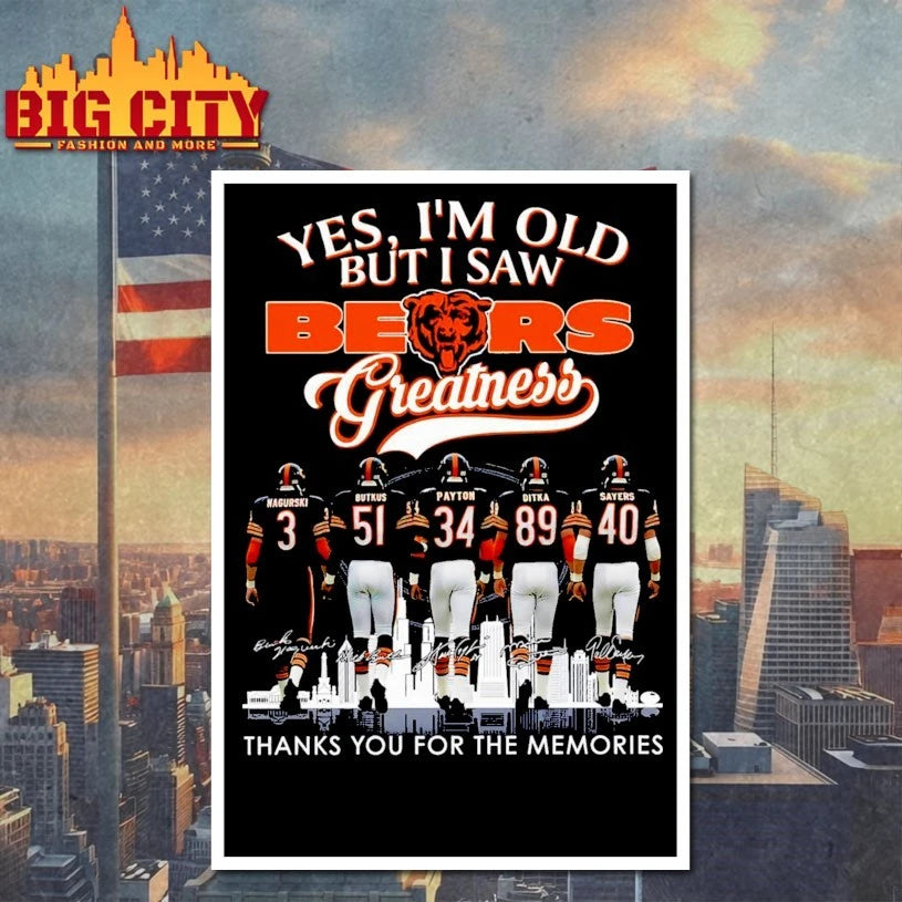Yes I’m Old But I Saw Bears Greatness Thank You For The Memories signatures shirt