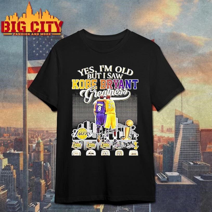 Yes Im Old But I Saw Kobe Bryant Greatness Thank You For The Memories Signature Shirt