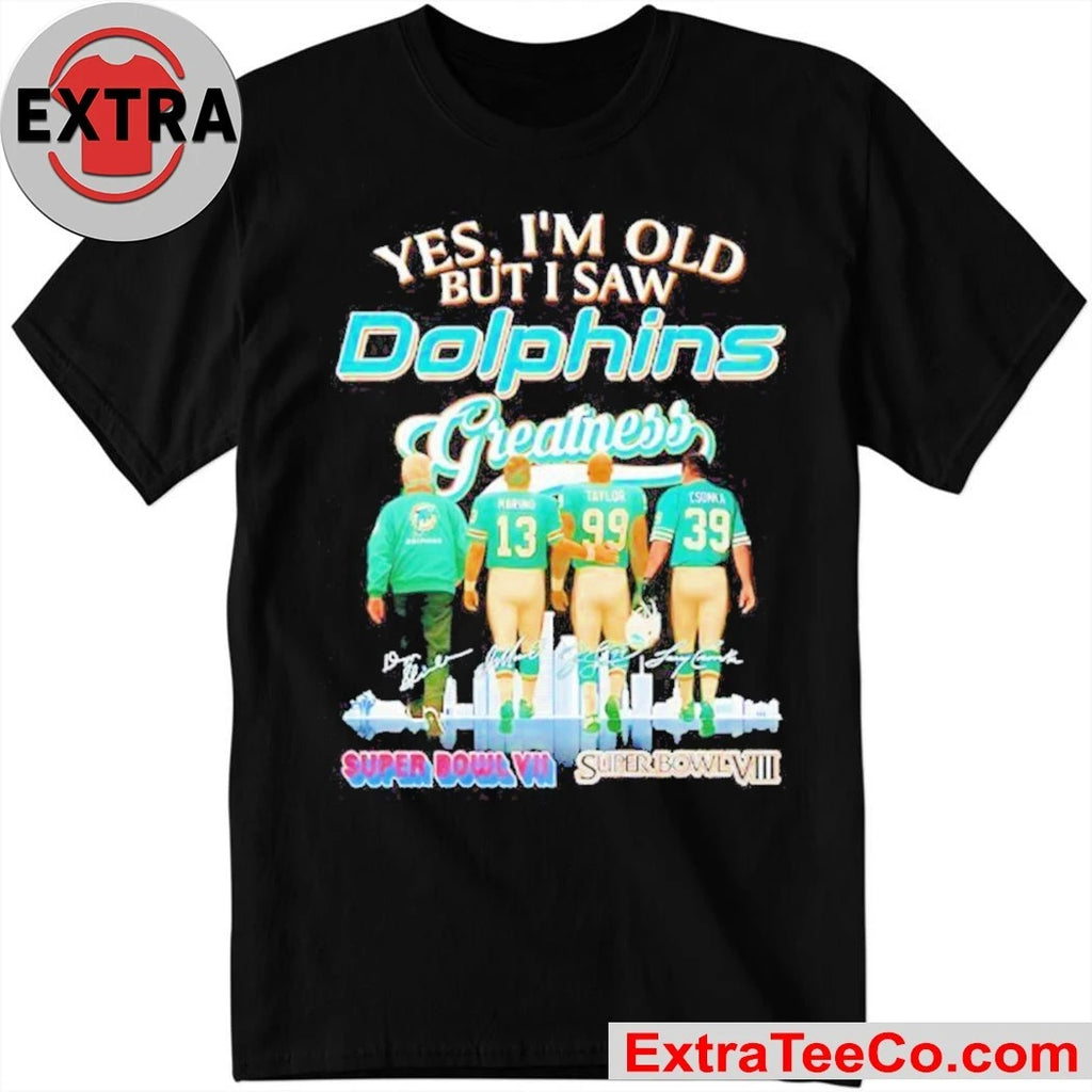 Yes I’m old but I saw Miami Dolphins Greatness Signature And City Shirt