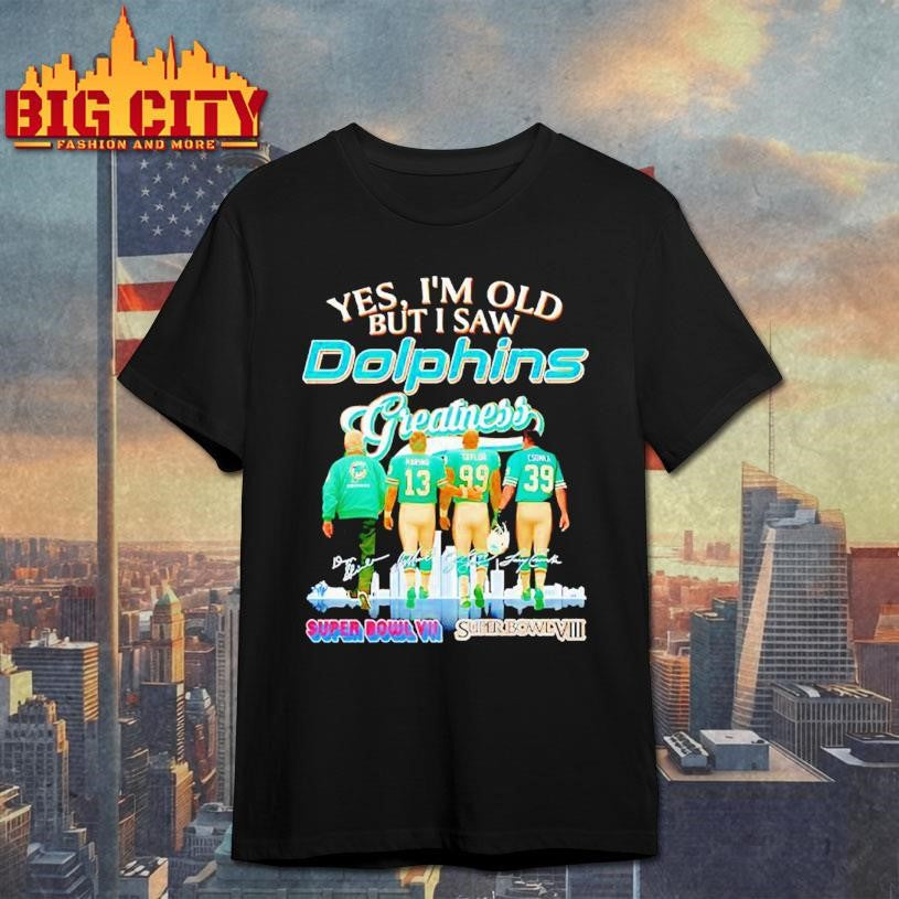 Yes I’m old but I saw Miami Dolphins Greatness signature shirt