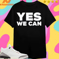 Yes We Can 2025 Shirts