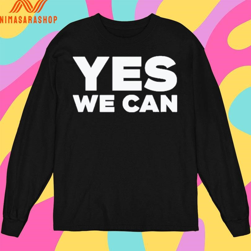 Yes We Can 2025 Shirts
