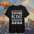 Yippee Ki Yay Die Hard Christmas 2025 Shirt
