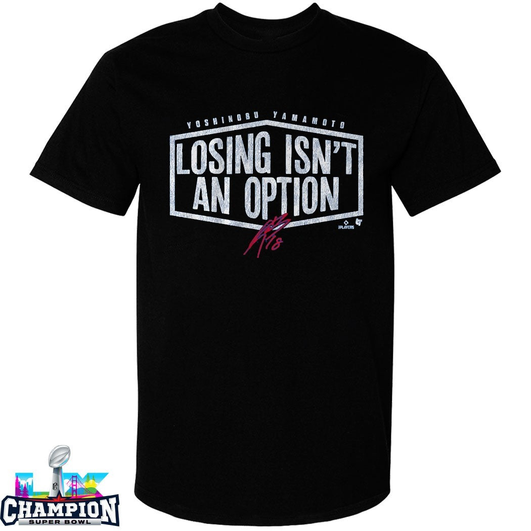 Yoshinobu Yamamoto Losing Isn’t An Option Los Angeles Dodgers T-shirts
