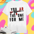You Ar The One For Me Gun Shirts