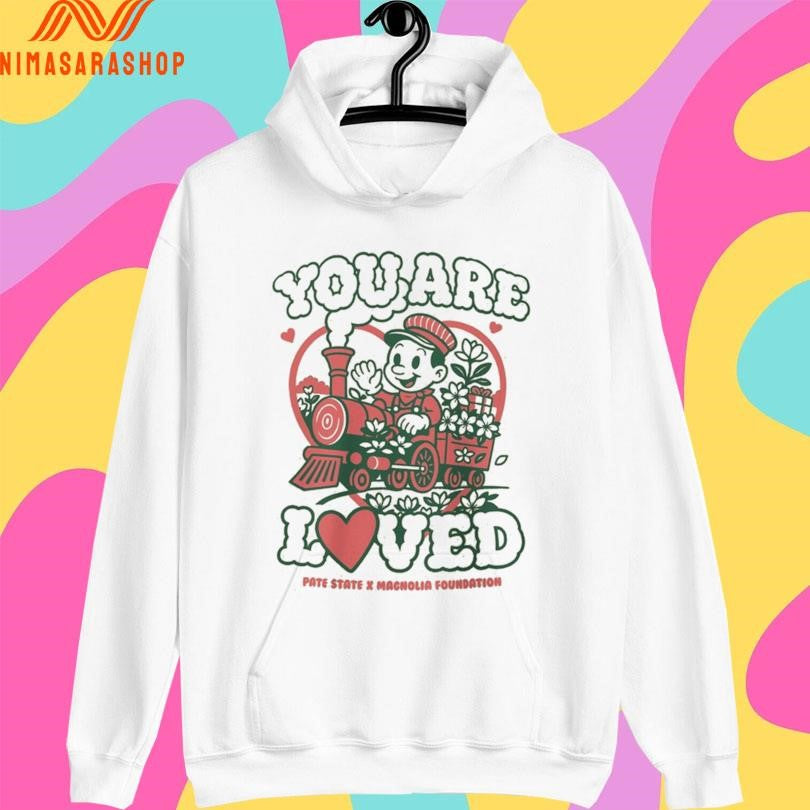 You Are Loved Pate State X Magnolia Foundation Shirts