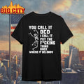 You Call It Ocd I Call It Put The Fcking Thing Back Where It Belongs Shirt