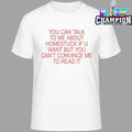 You Can Talk To Me About Homestuck If You Want But You Can’t Convince Me To Read It Shirt