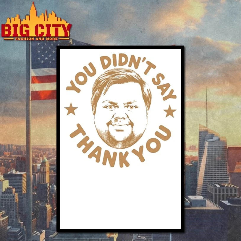 You Didnt Say Thank You Jd Vance Shirt