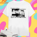 You Don’t Need A Weatherman To Know Which Way The Wind Blows Shirts