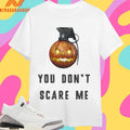 You Don’t Scare Me Jack O’ Lantern Grenade Shirts