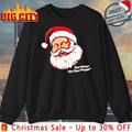 You Gonna Eat That Pickle Santa shirt
