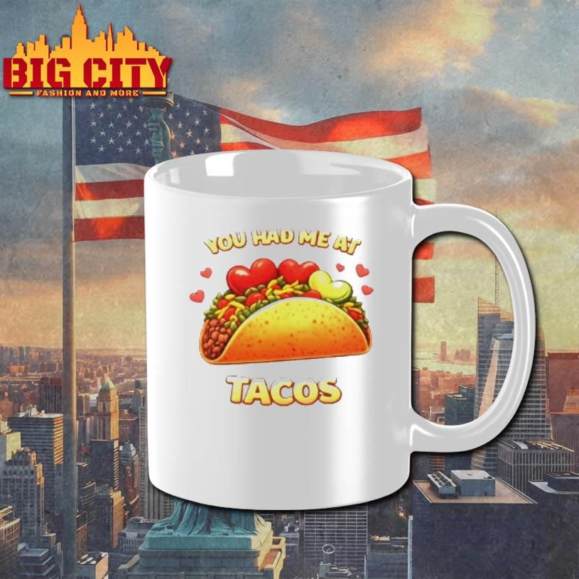 You Had Me At Tacos Shirt
