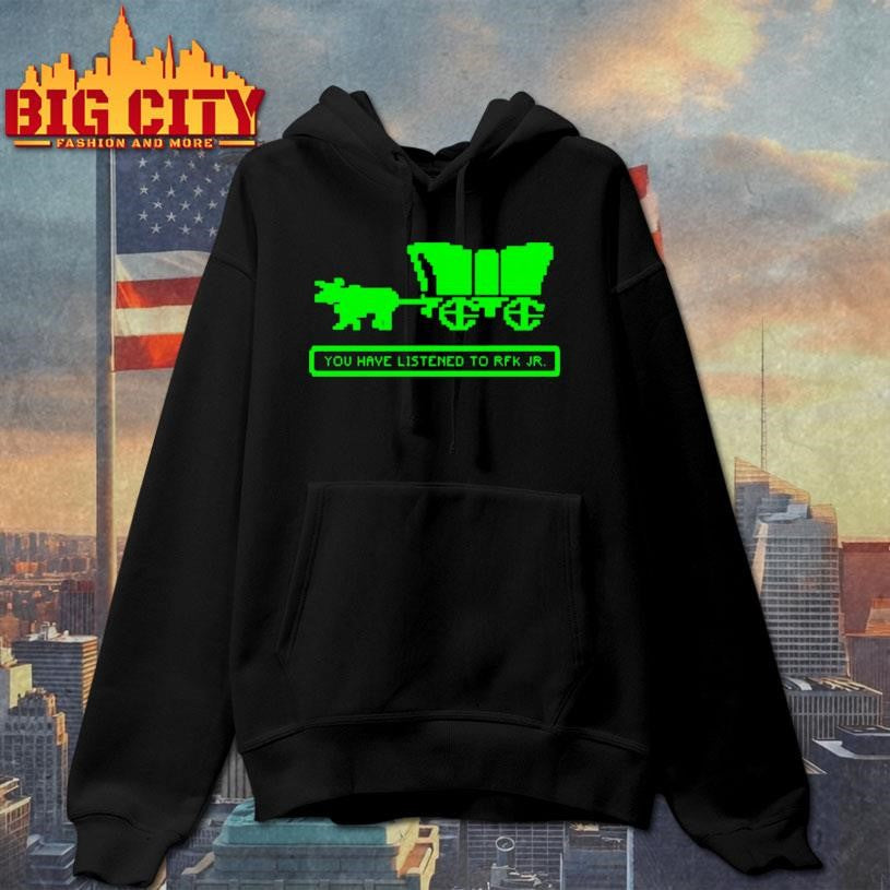 You Have Died Of Listening To Rfk Shirt