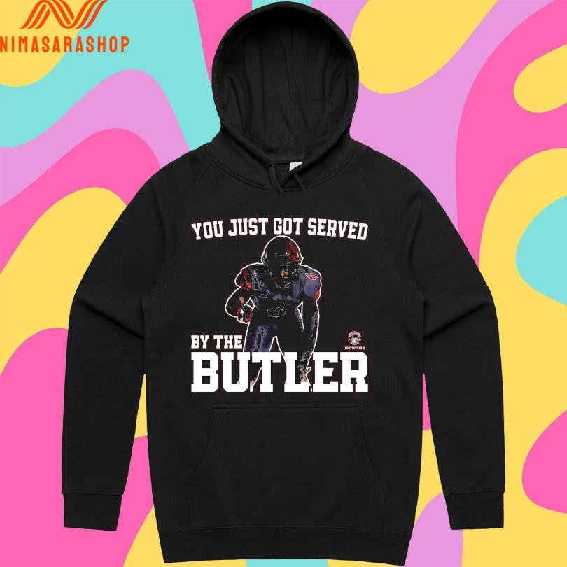 You Just Got Served By The Butler 6 Shirts