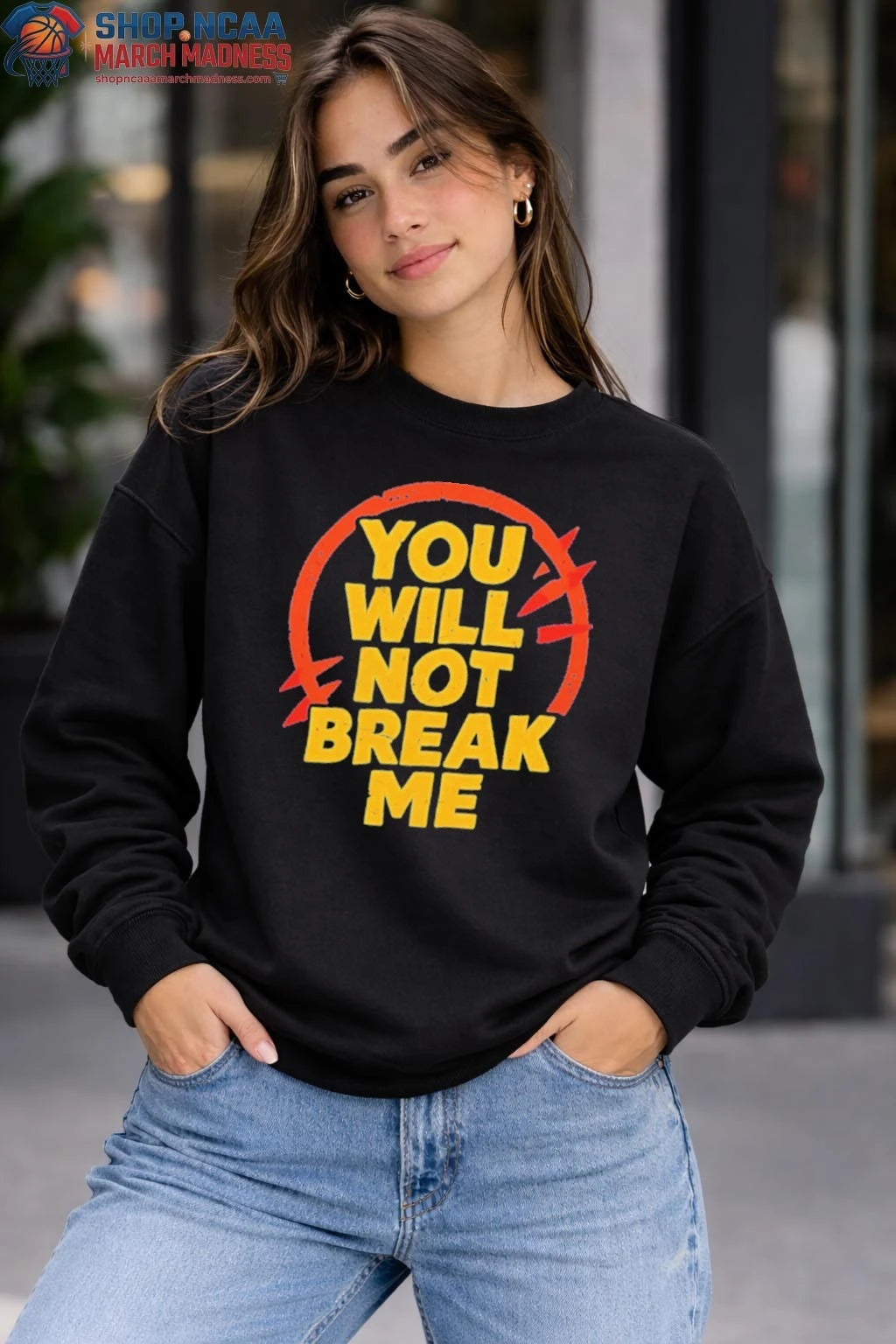 You Will Not Break Me Shirt