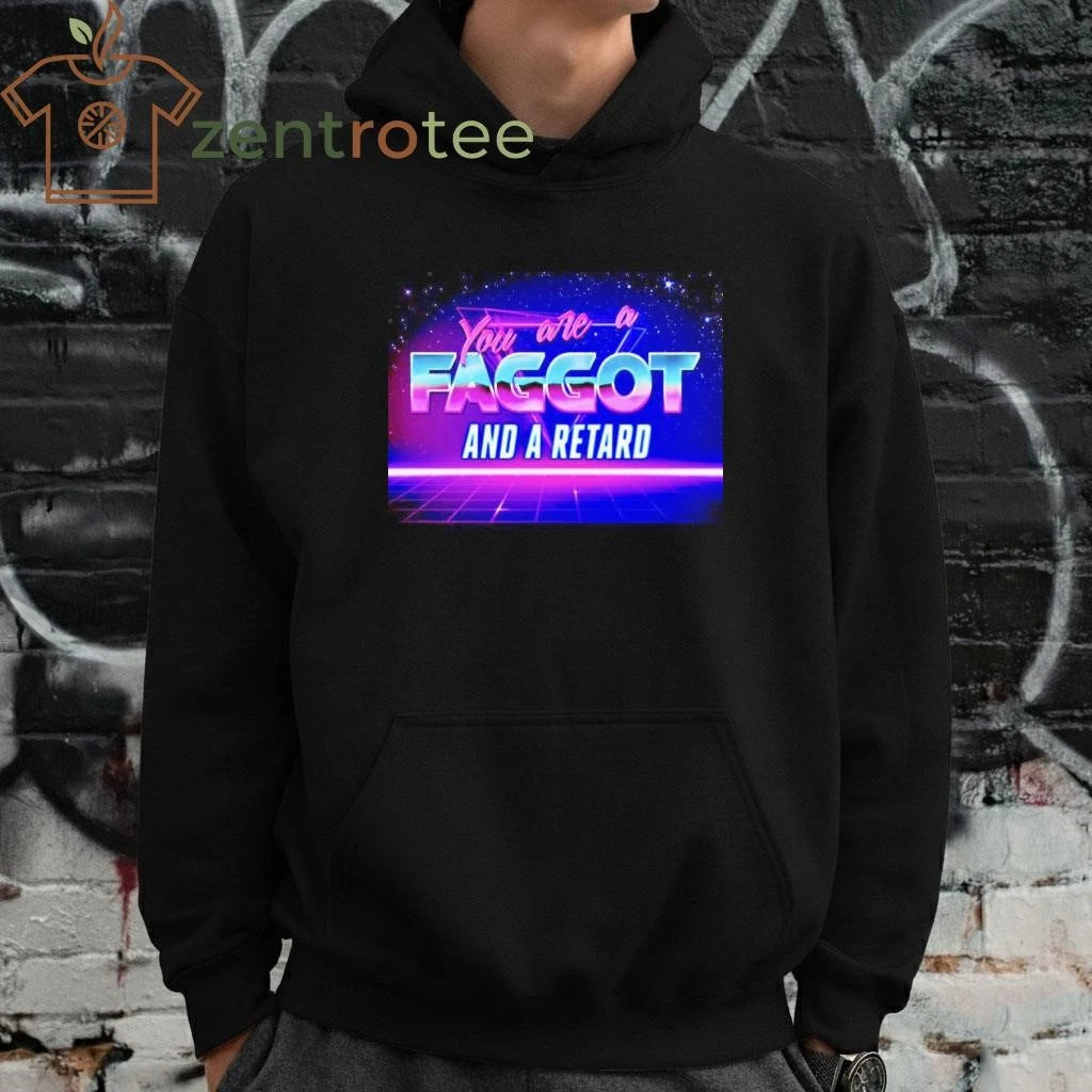 You are a faggot and a retard tee
