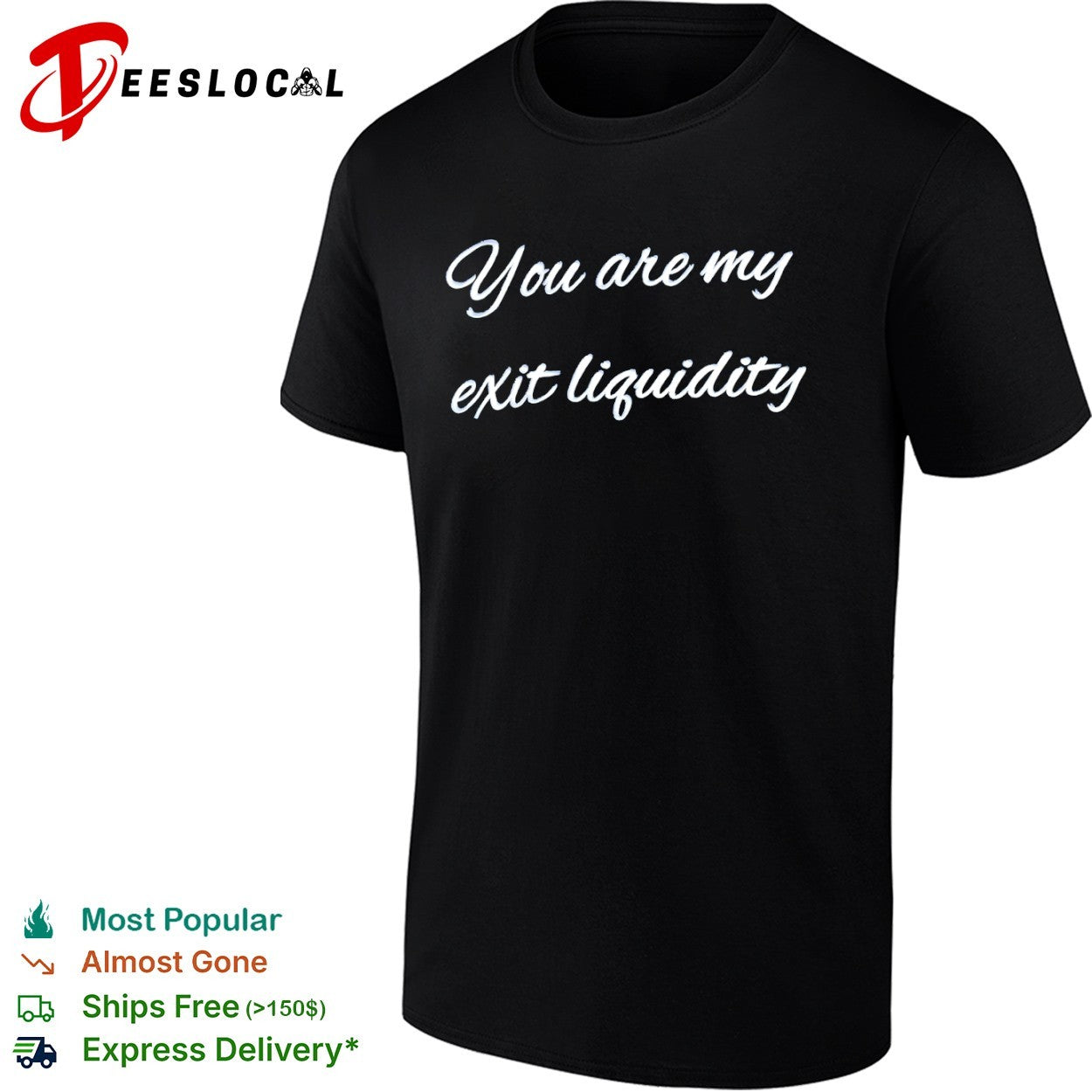 You are my exit liquidity shirt