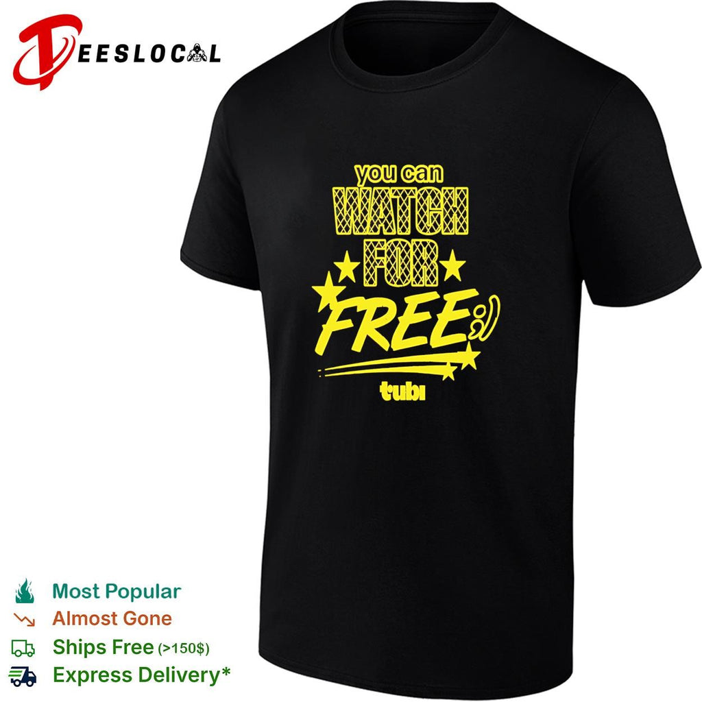 You can watch for free Tubi bold yellow lettering streaming ad graphic shirt