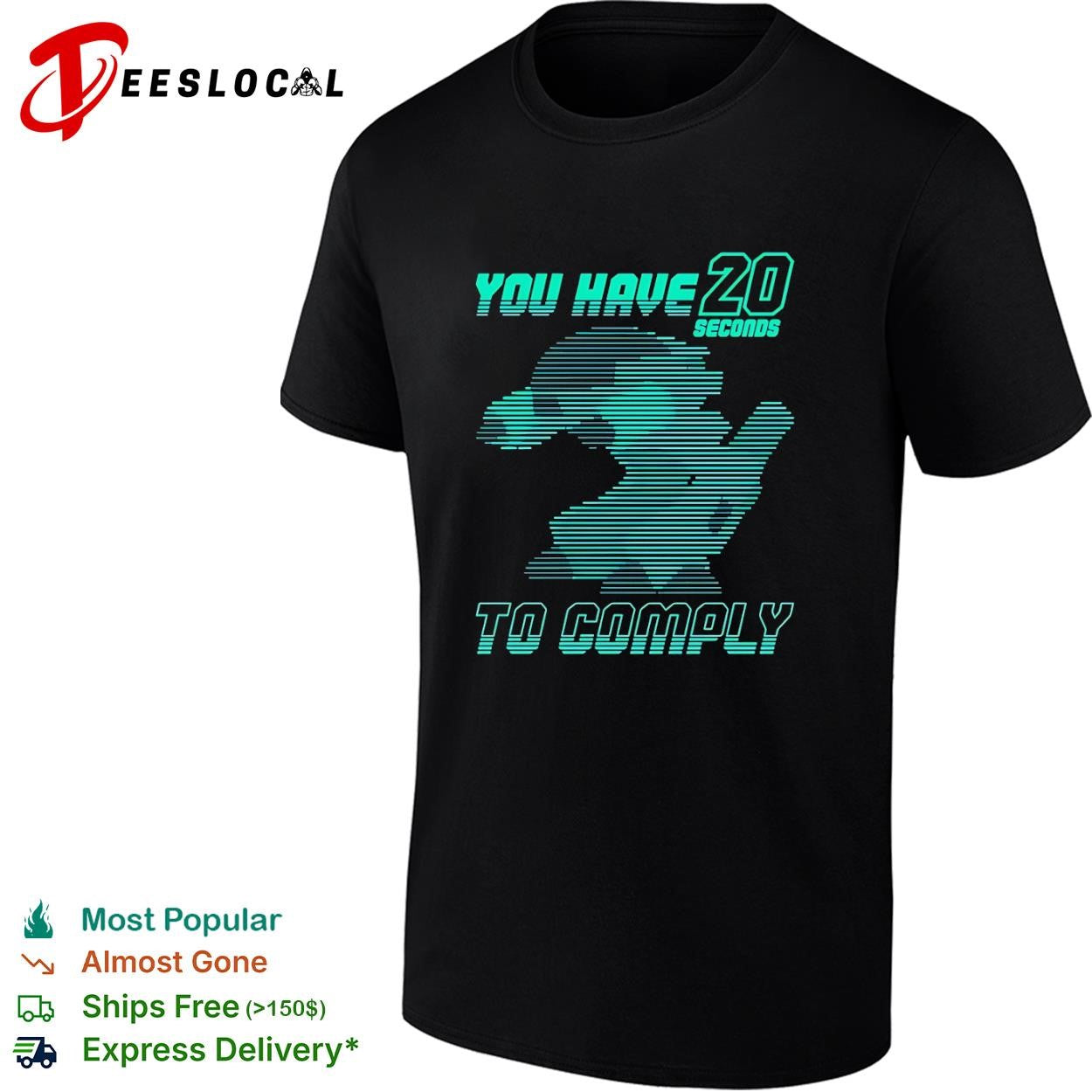 You have 20 seconds to comply shirt