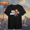 Your Ass Is Mine Shirt