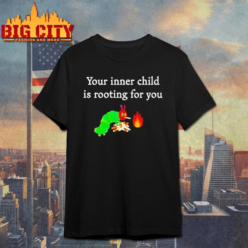 Your Inner Child Is Rooting For You Caterpillar Cigarette Shirt