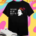 Your Silence Won’t Protect You Audre Lorde Shirts